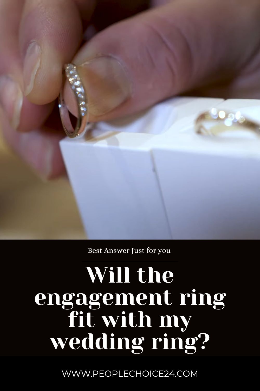 Will the engagement ring fit with my wedding ring