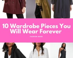9 Wardrobe Pieces You Will Wear Forever