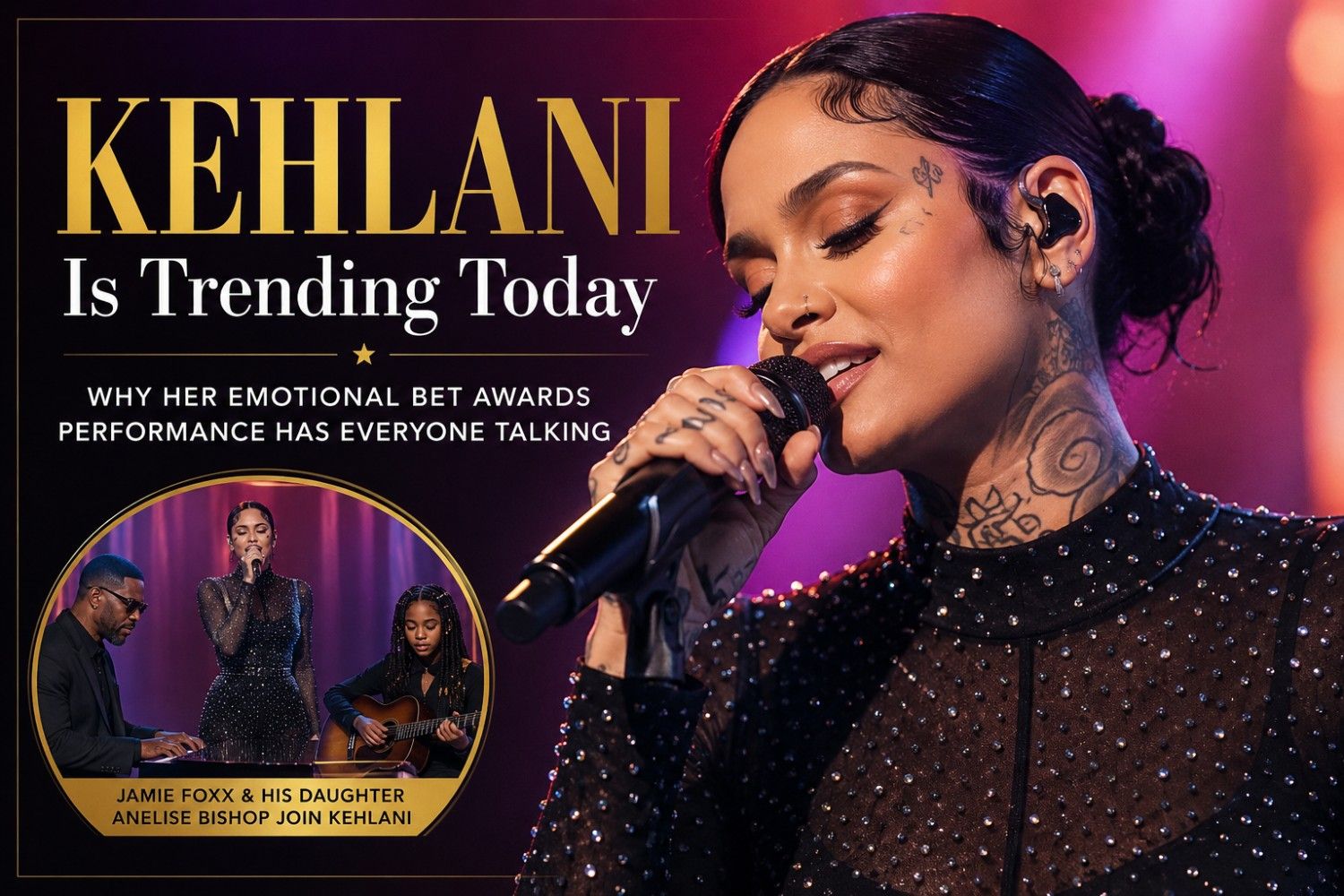 Kehlani is trending after delivering one of the most talked-about performances at the BET Awards.